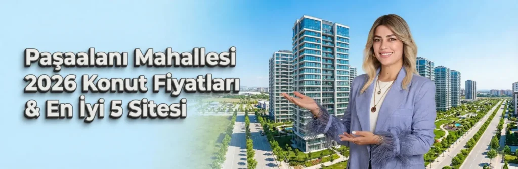 Pasaalani-Mahallesi-2026-Konut-Fiyatlari-En-Iyi-5-Sitesi-scaled-1